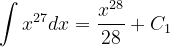 \dpi{120} \int x^{27}dx=\frac{x^{28}}{28}+C_{1}